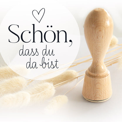 Holzstempel "Schön, dass du da bist"